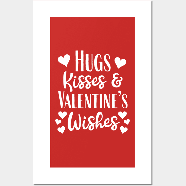 Hugs Kisses & Valentine's Wishes Wall Art by tmiranda85